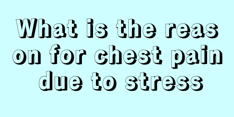 What is the reason for chest pain due to stress