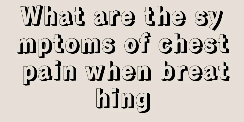 What are the symptoms of chest pain when breathing