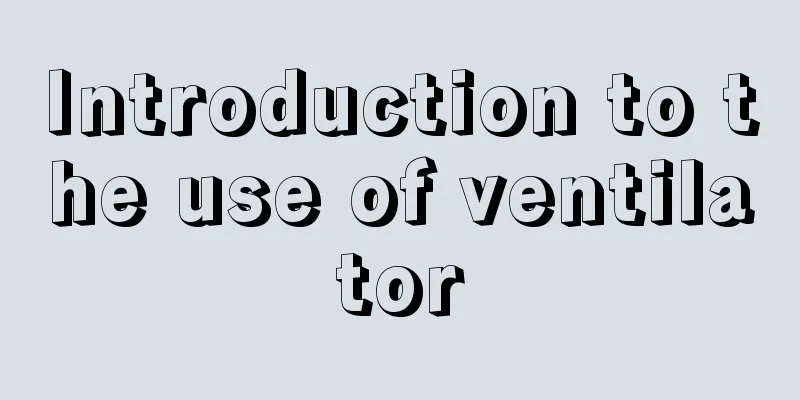 Introduction to the use of ventilator