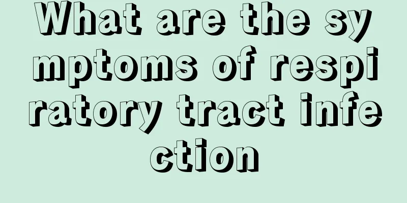 What are the symptoms of respiratory tract infection