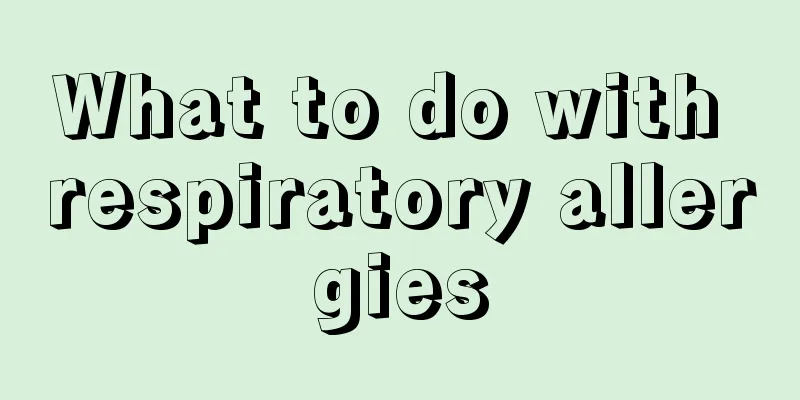 What to do with respiratory allergies