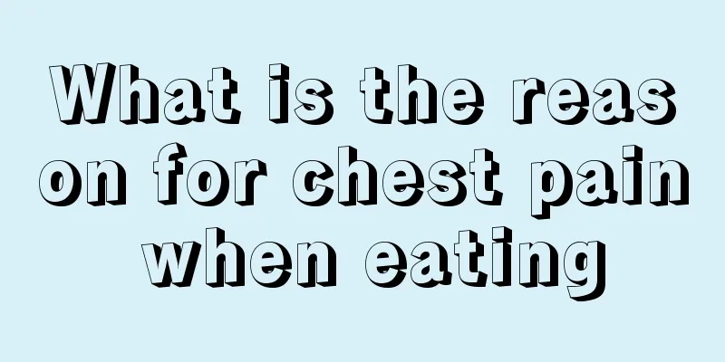 What is the reason for chest pain when eating