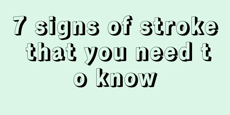 7 signs of stroke that you need to know
