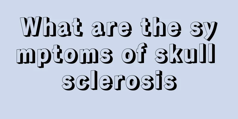 What are the symptoms of skull sclerosis