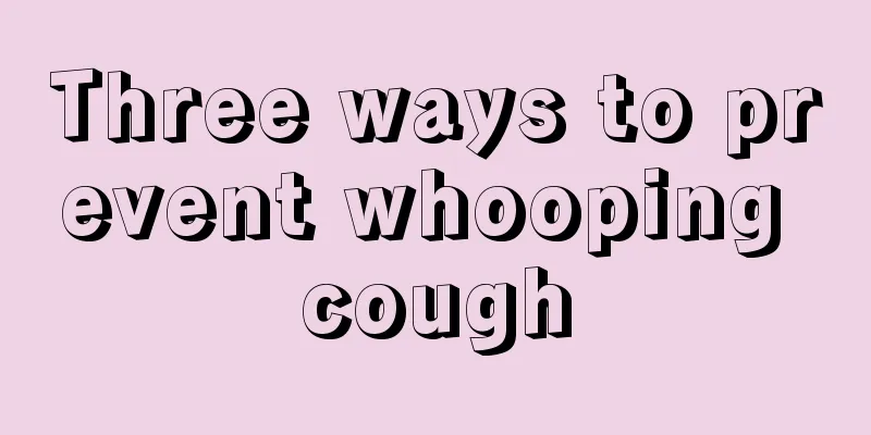Three ways to prevent whooping cough