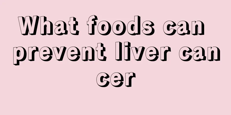 What foods can prevent liver cancer