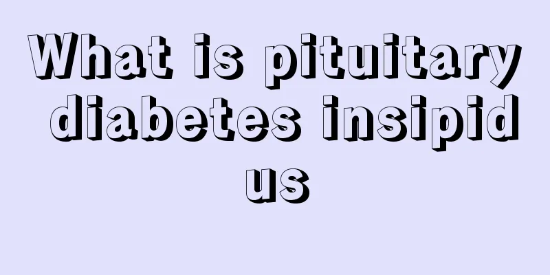What is pituitary diabetes insipidus