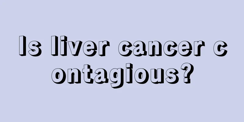 Is liver cancer contagious?