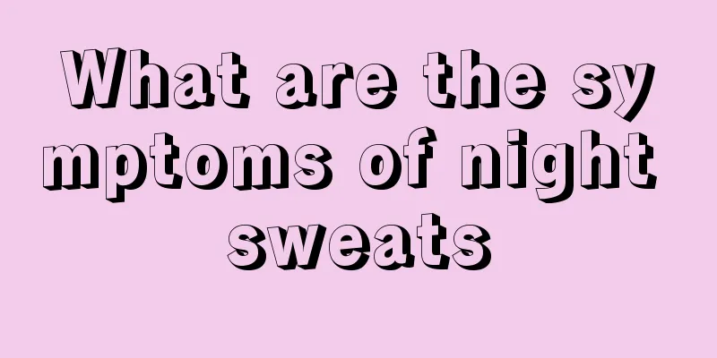 What are the symptoms of night sweats