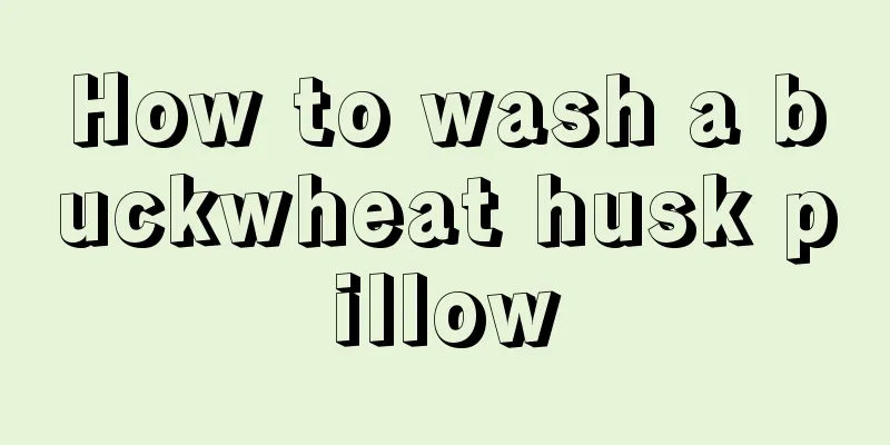 How to wash a buckwheat husk pillow