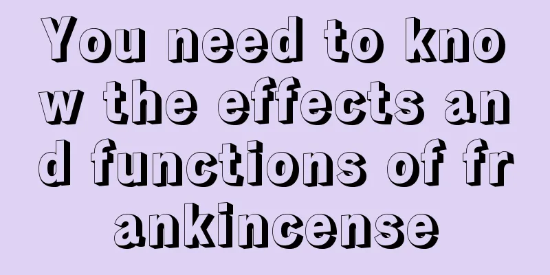 You need to know the effects and functions of frankincense