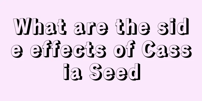 What are the side effects of Cassia Seed