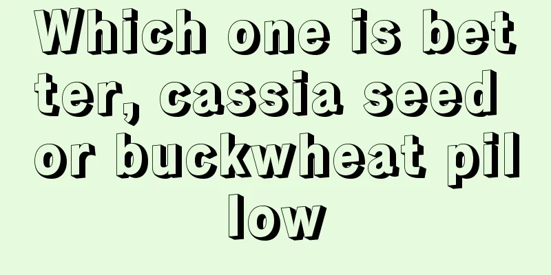Which one is better, cassia seed or buckwheat pillow