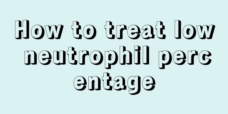 How to treat low neutrophil percentage