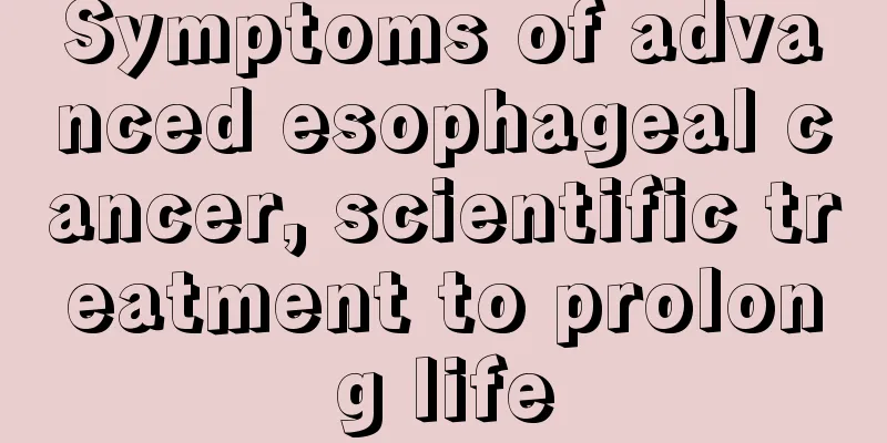 Symptoms of advanced esophageal cancer, scientific treatment to prolong life