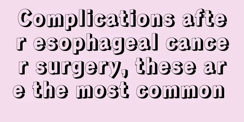 Complications after esophageal cancer surgery, these are the most common 