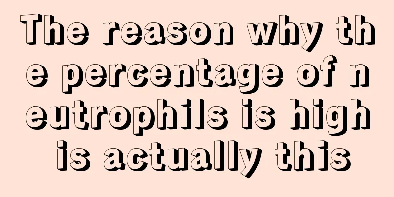 The reason why the percentage of neutrophils is high is actually this