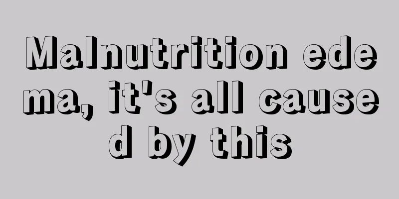 Malnutrition edema, it's all caused by this