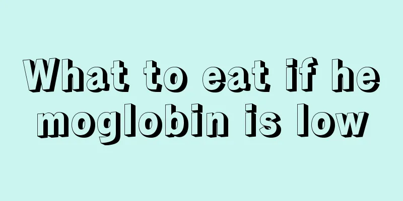 What to eat if hemoglobin is low