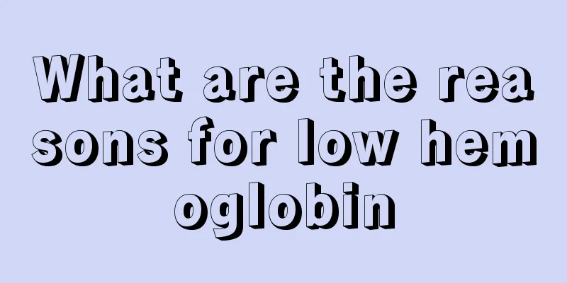What are the reasons for low hemoglobin