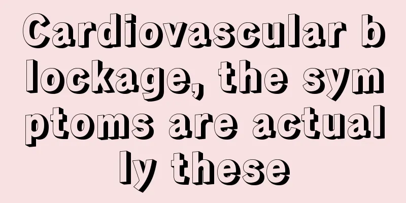 Cardiovascular blockage, the symptoms are actually these