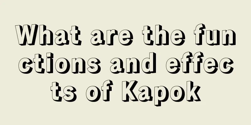 What are the functions and effects of Kapok