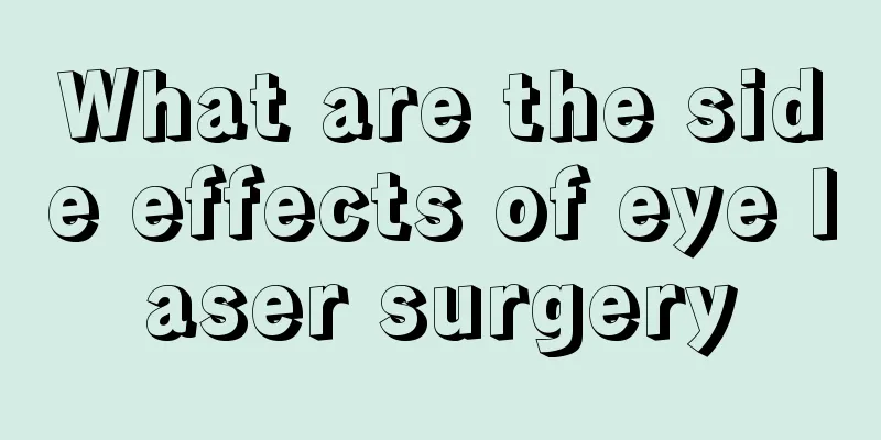 What are the side effects of eye laser surgery