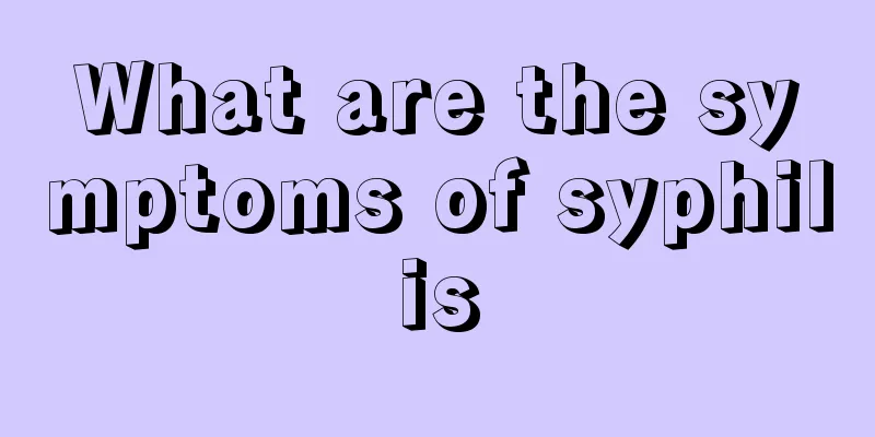 What are the symptoms of syphilis