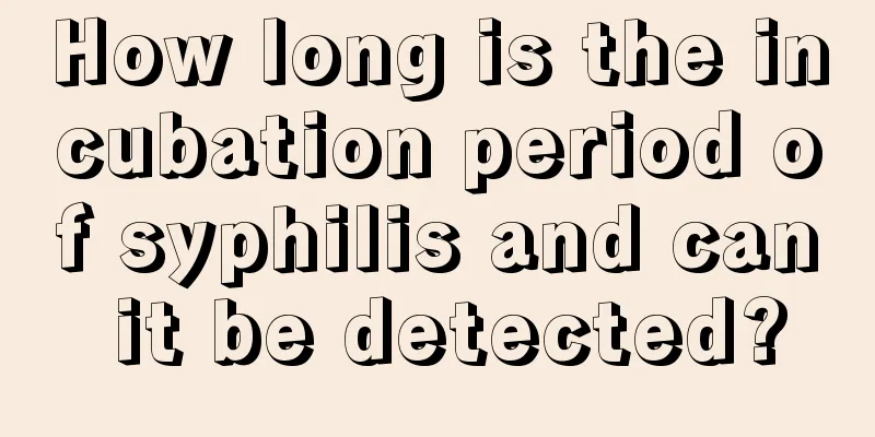 How long is the incubation period of syphilis and can it be detected?