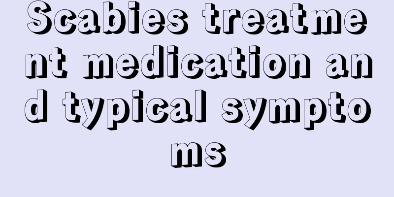 Scabies treatment medication and typical symptoms