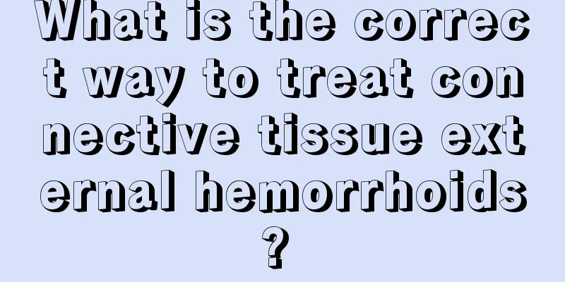 What is the correct way to treat connective tissue external hemorrhoids? 