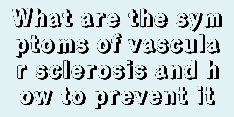 What are the symptoms of vascular sclerosis and how to prevent it