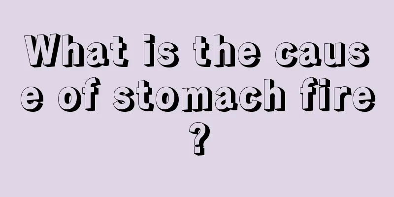 What is the cause of stomach fire?