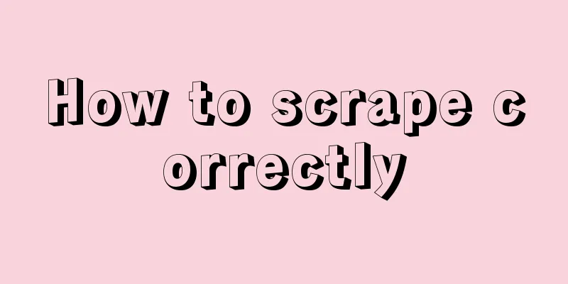 How to scrape correctly