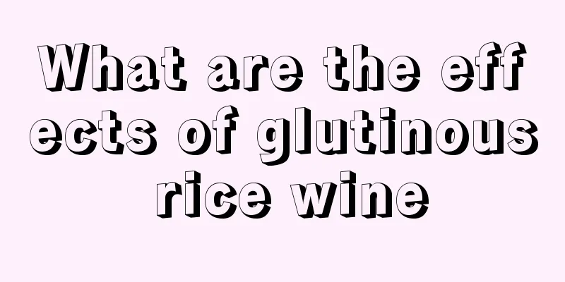 What are the effects of glutinous rice wine