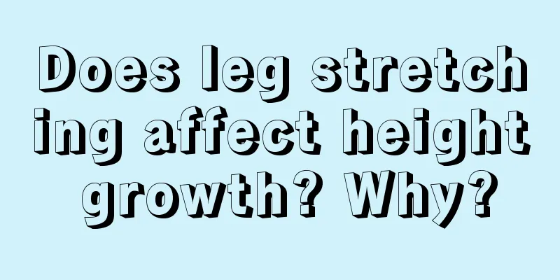 Does leg stretching affect height growth? Why?