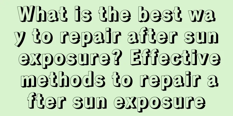 What is the best way to repair after sun exposure? Effective methods to repair after sun exposure