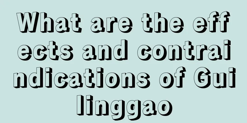What are the effects and contraindications of Guilinggao