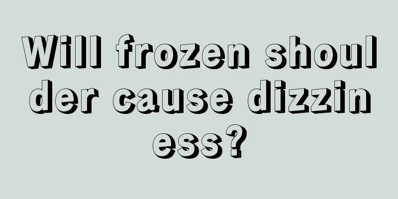 Will frozen shoulder cause dizziness?