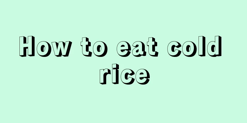 How to eat cold rice