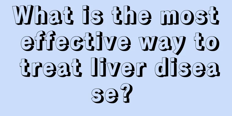 What is the most effective way to treat liver disease? 