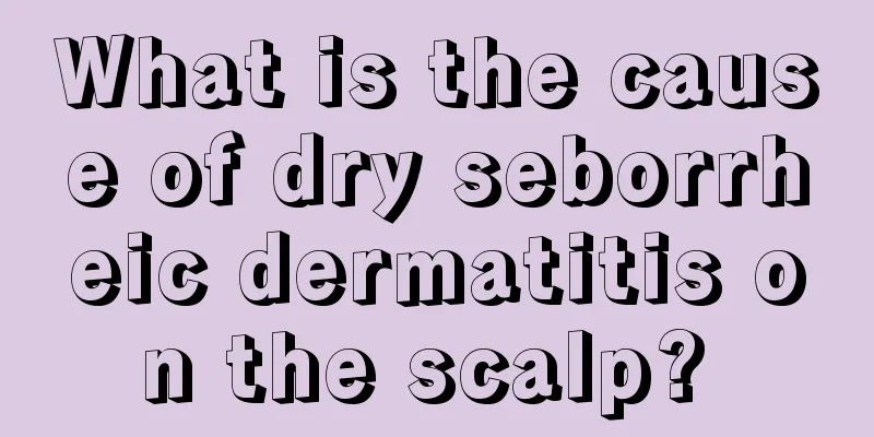 What is the cause of dry seborrheic dermatitis on the scalp? 