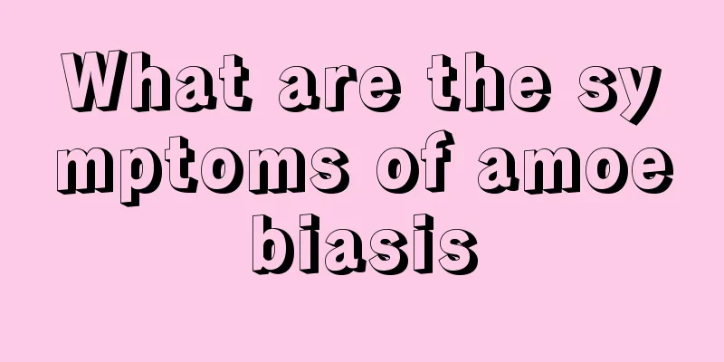 What are the symptoms of amoebiasis