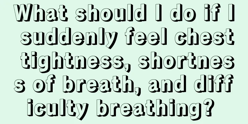 What should I do if I suddenly feel chest tightness, shortness of breath, and difficulty breathing? 