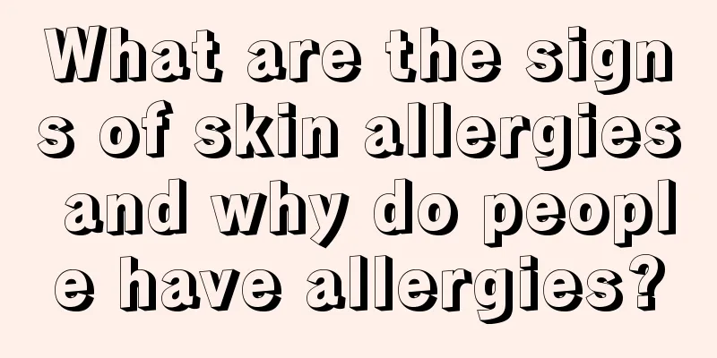 What are the signs of skin allergies and why do people have allergies?