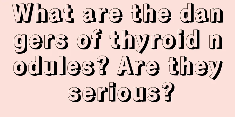 What are the dangers of thyroid nodules? Are they serious?