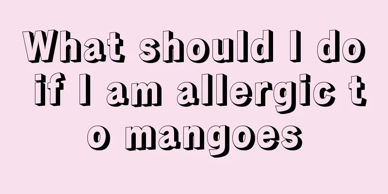 What should I do if I am allergic to mangoes
