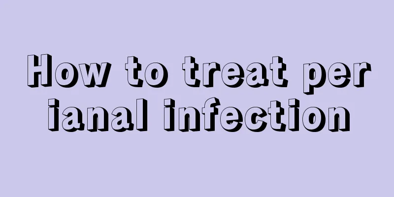 How to treat perianal infection