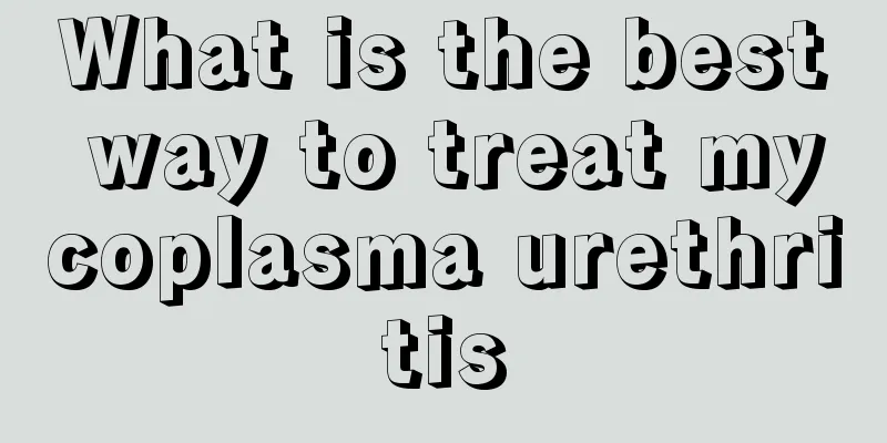 What is the best way to treat mycoplasma urethritis