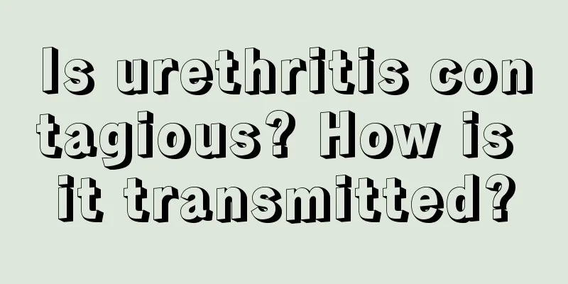 Is urethritis contagious? How is it transmitted?